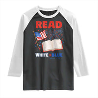 Patriotic Bookish 4th Of July Read White Blue Since 1776 Raglan Shirt