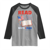 Patriotic Bookish 4th Of July Read White Blue Since 1776 Raglan Shirt