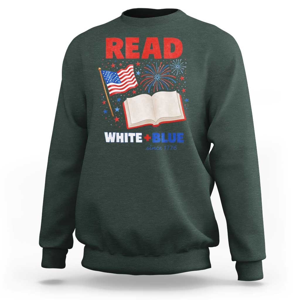 Patriotic Bookish 4th Of July Read White Blue Since 1776 Sweatshirt