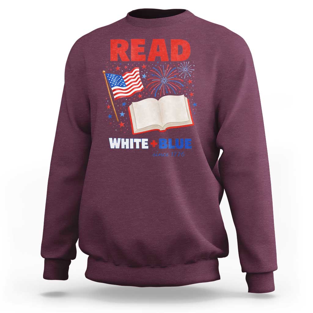 Patriotic Bookish 4th Of July Read White Blue Since 1776 Sweatshirt