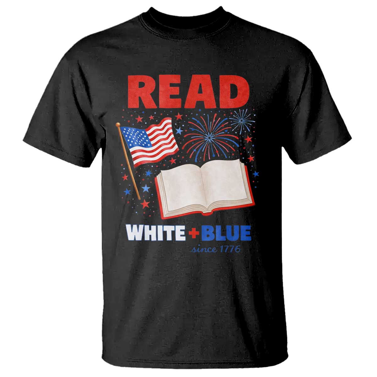 Patriotic Bookish 4th Of July Read White Blue Since 1776 T Shirt
