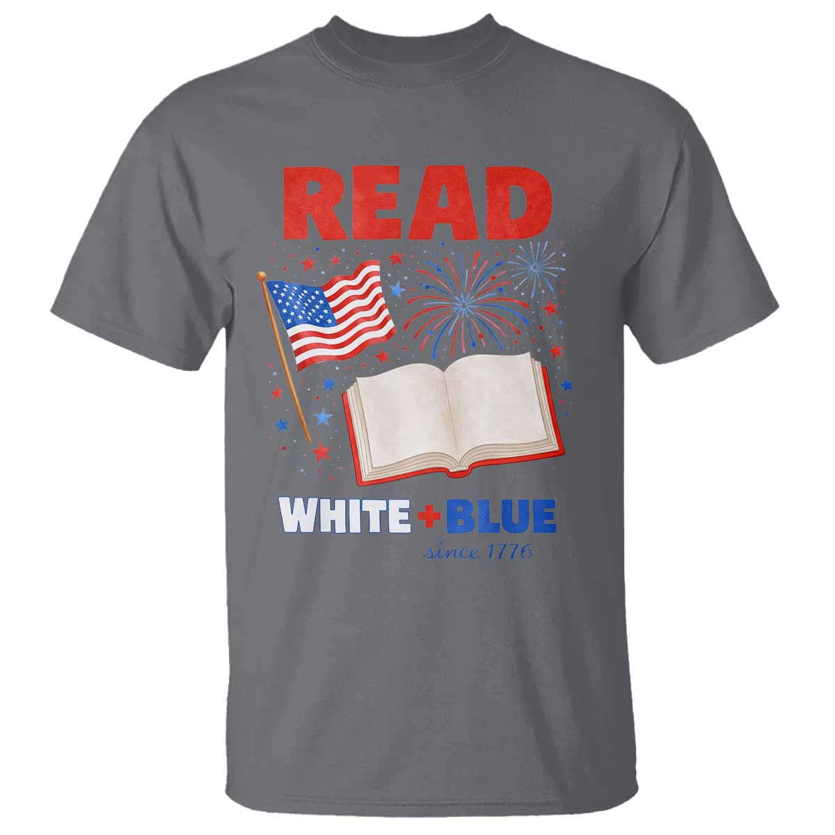 Patriotic Bookish 4th Of July Read White Blue Since 1776 T Shirt