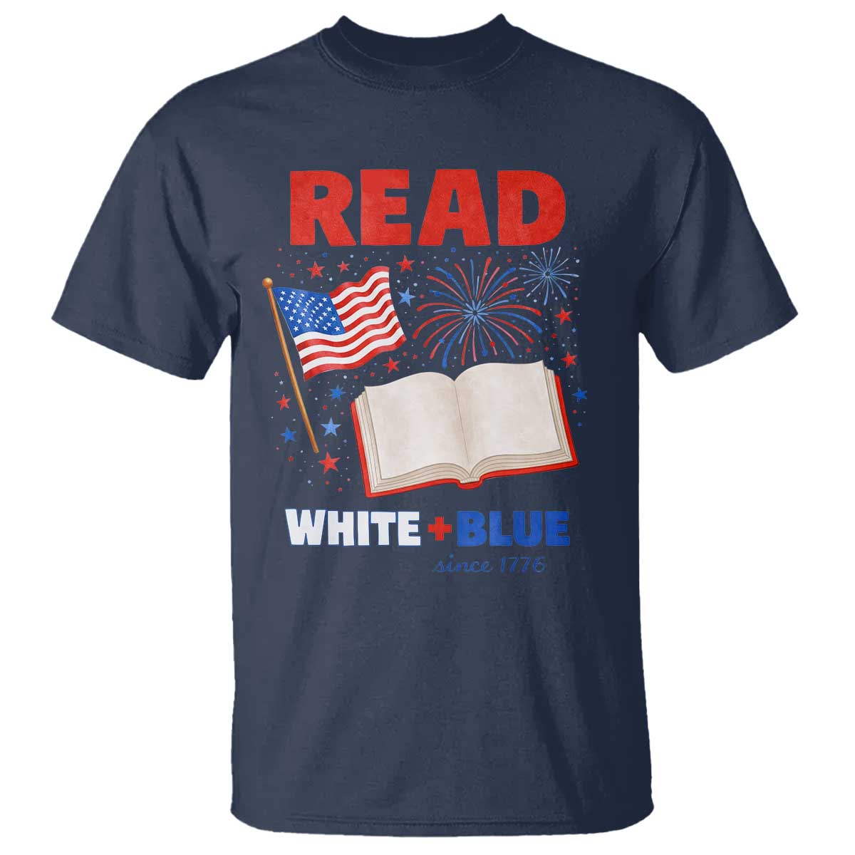 Patriotic Bookish 4th Of July Read White Blue Since 1776 T Shirt