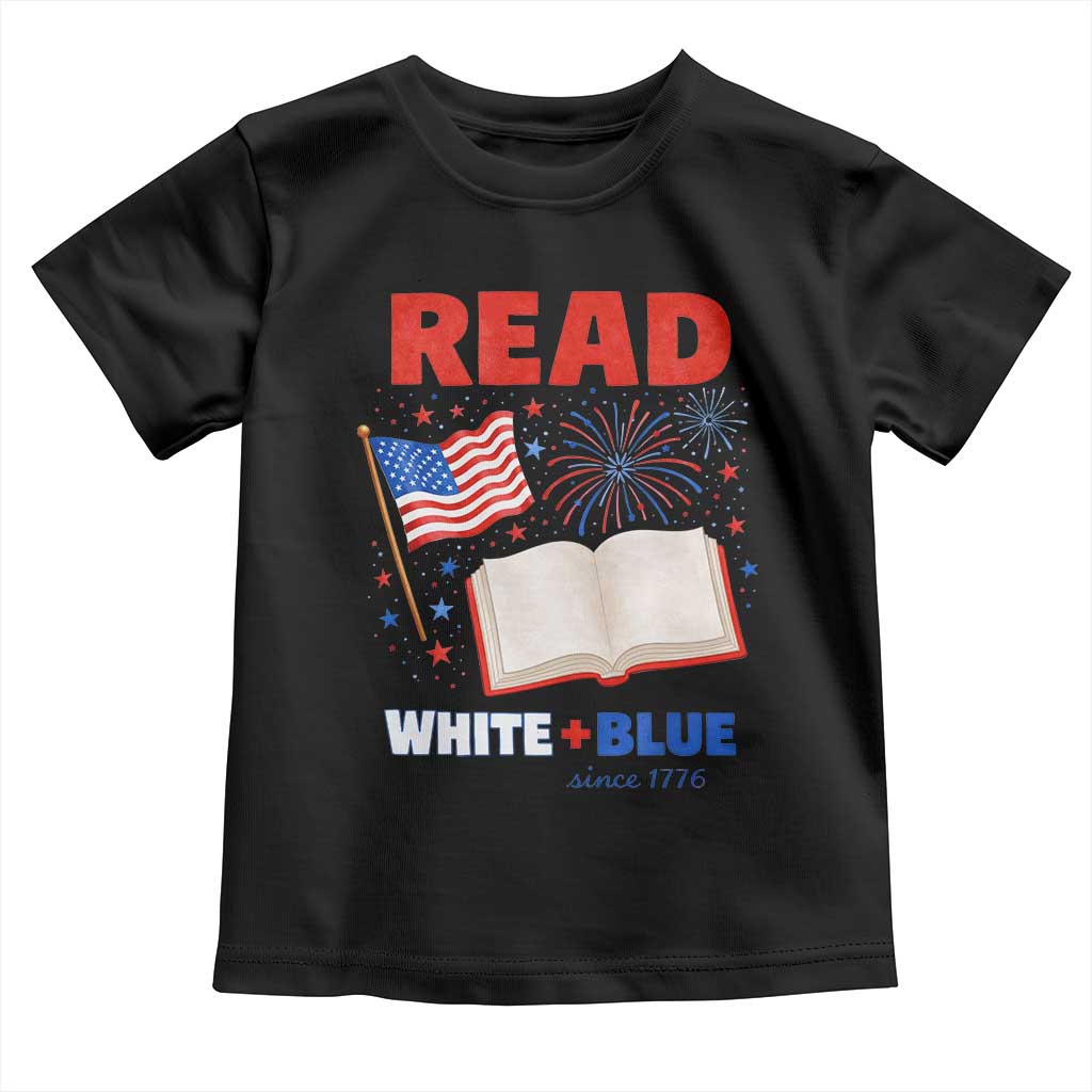 Patriotic Bookish 4th Of July Read White Blue Since 1776 Toddler T Shirt
