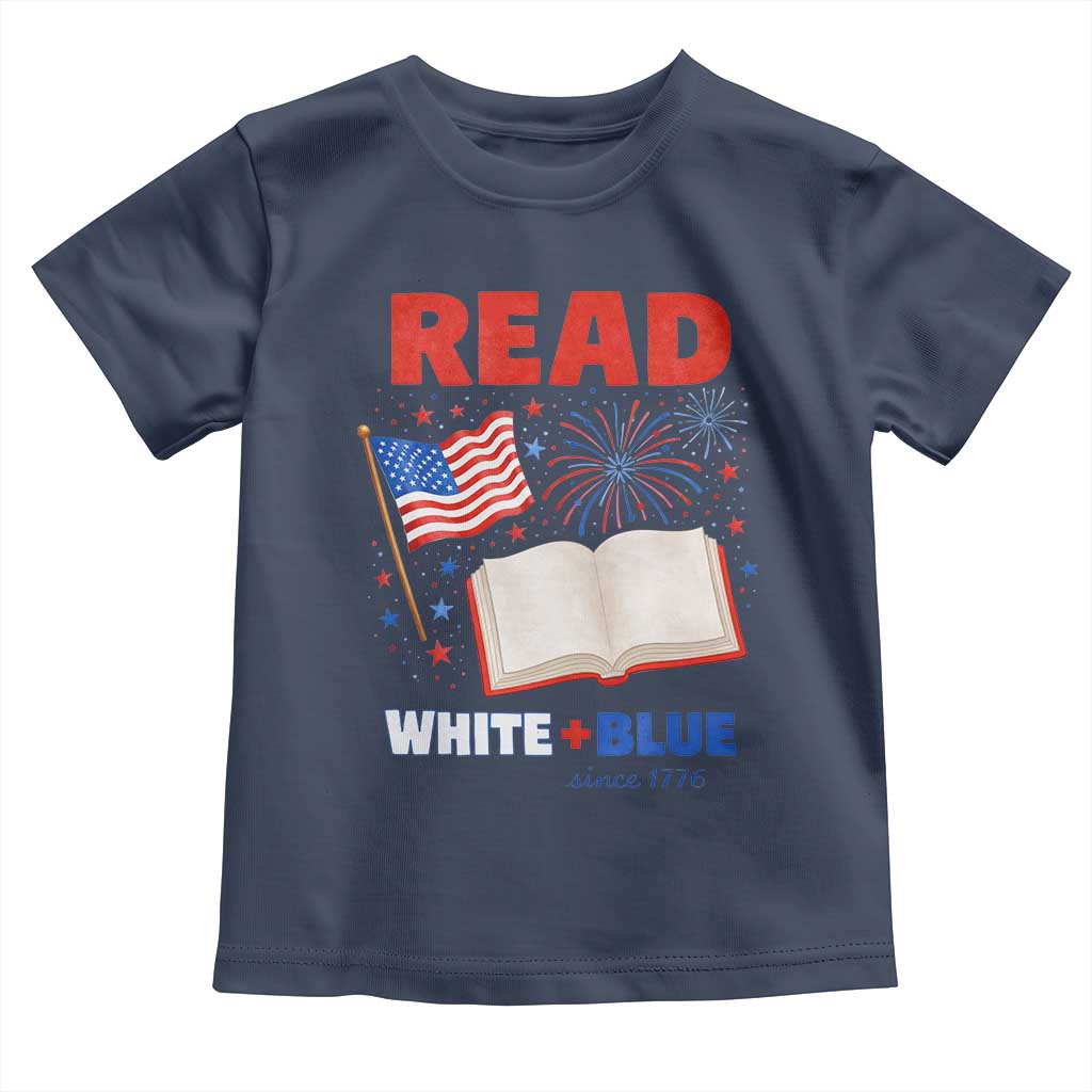 Patriotic Bookish 4th Of July Read White Blue Since 1776 Toddler T Shirt