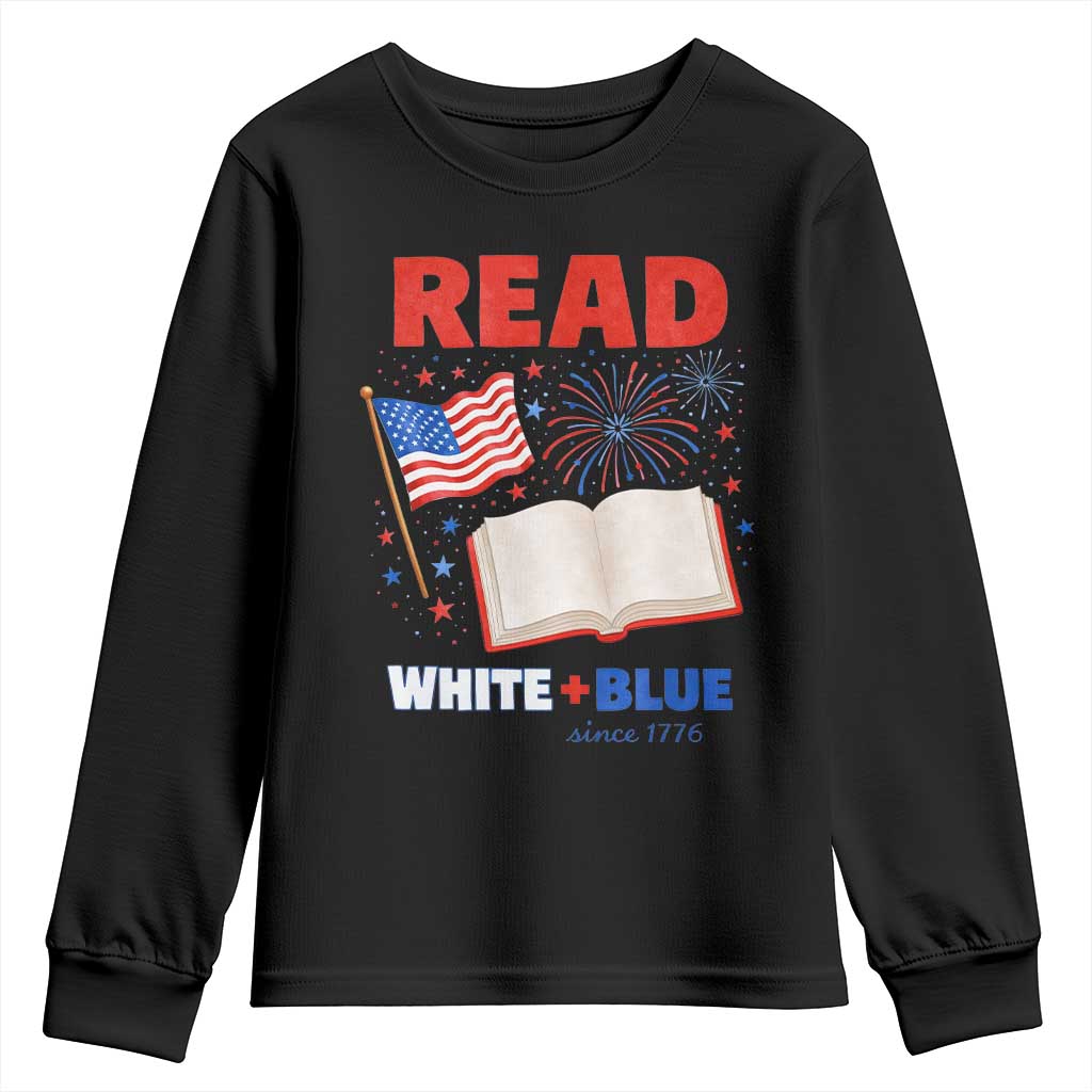 Patriotic Bookish 4th Of July Read White Blue Since 1776 Youth Sweatshirt