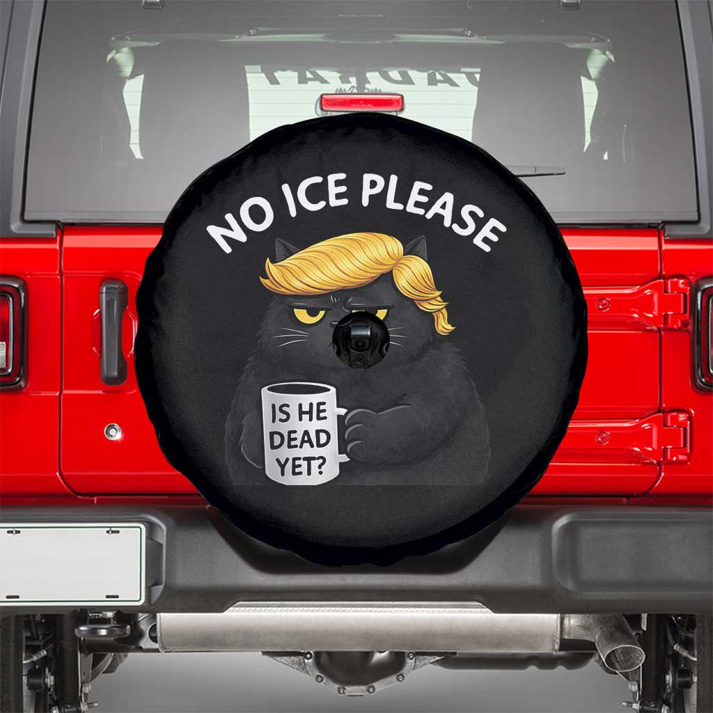 No ICE Protest Spare Tire Cover Is He Dead Yet Black Cat Meme