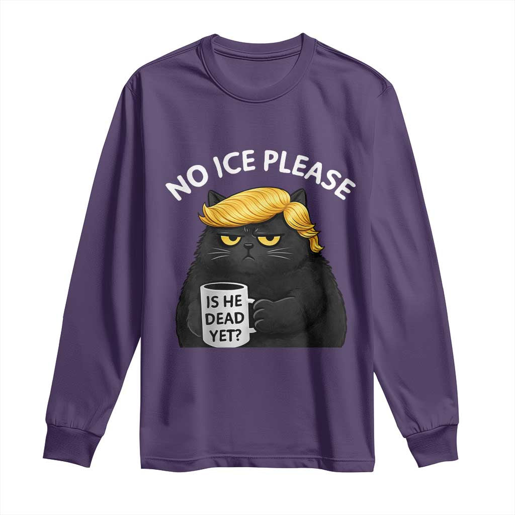No ICE Protest Long Sleeve Shirt Is He Dead Yet Black Cat Meme