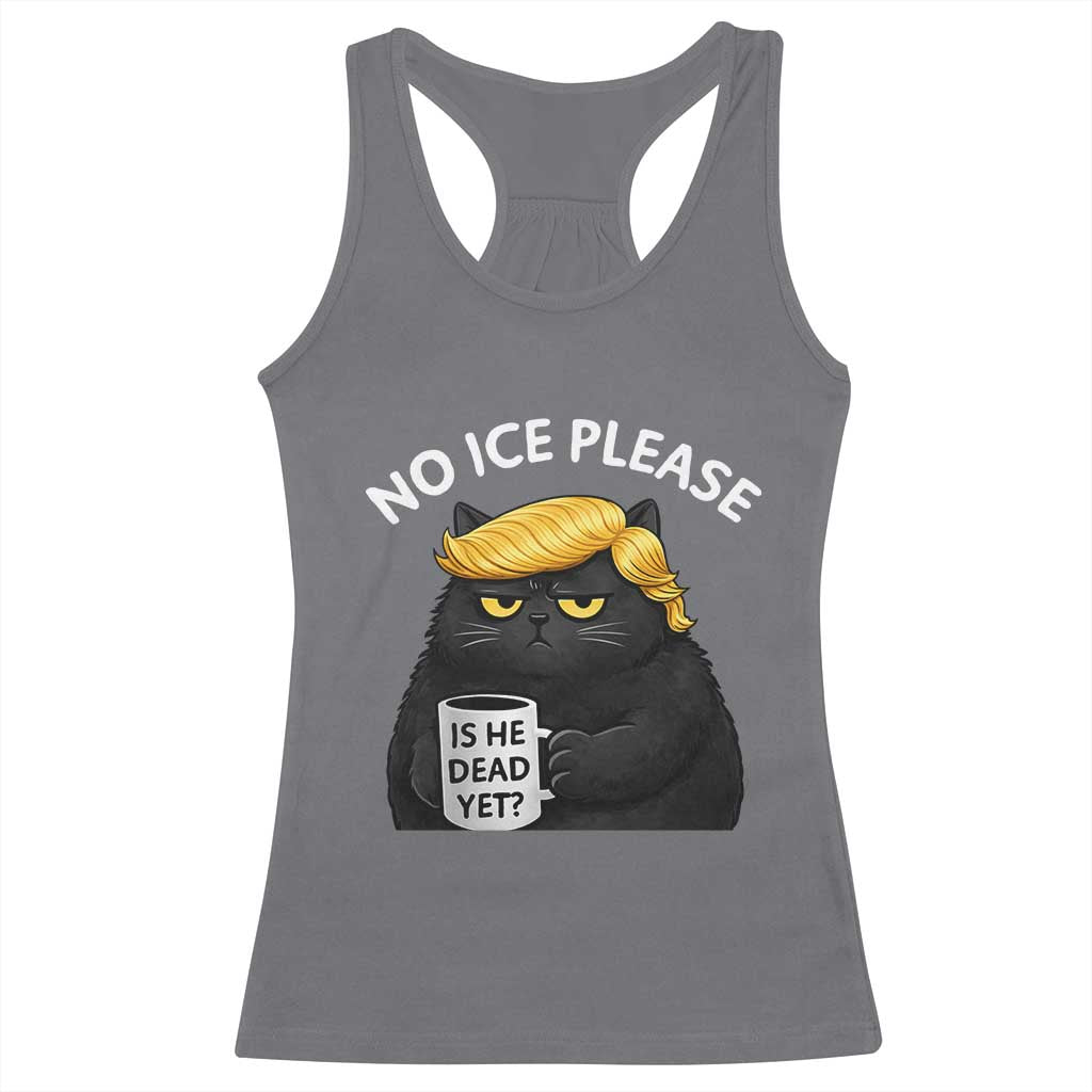 No ICE Protest Racerback Tank Top Is He Dead Yet Black Cat Meme