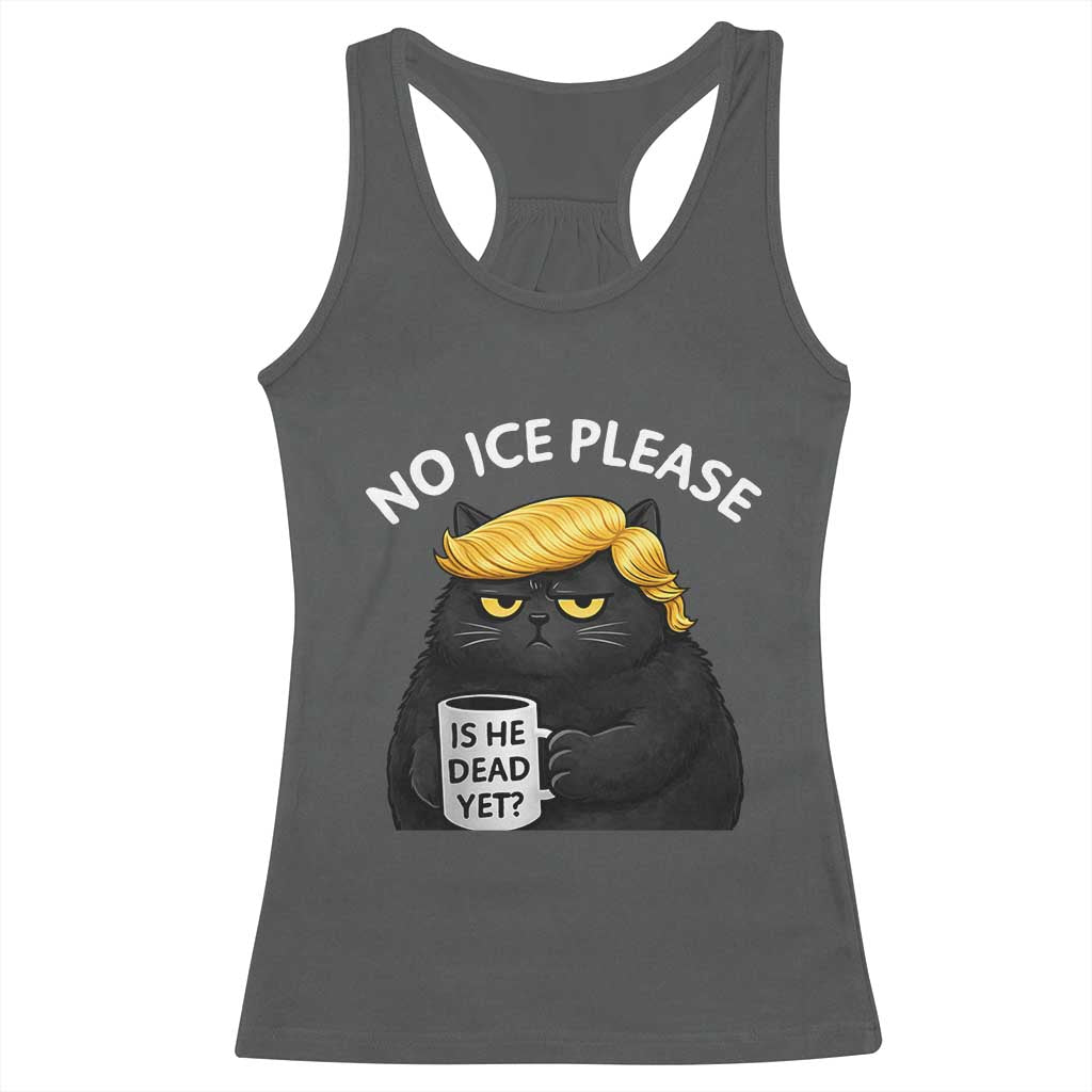 No ICE Protest Racerback Tank Top Is He Dead Yet Black Cat Meme