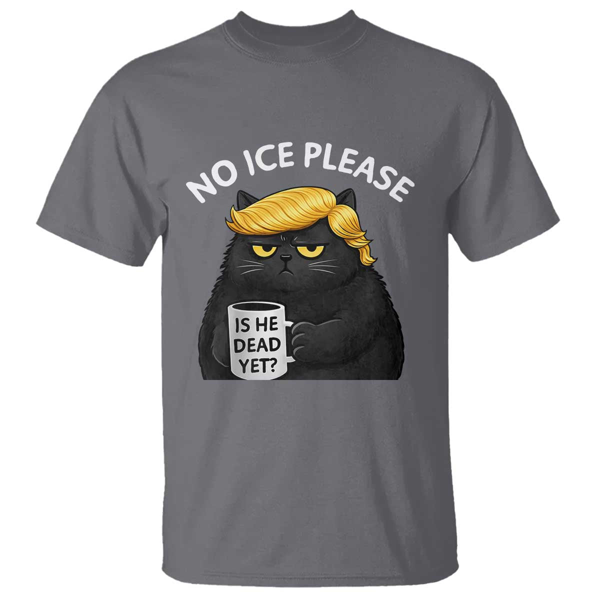 No ICE Protest T Shirt Is He Dead Yet Black Cat Meme