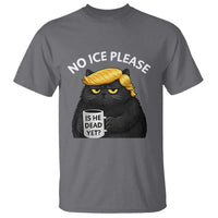 No ICE Protest T Shirt Is He Dead Yet Black Cat Meme