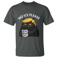 No ICE Protest T Shirt Is He Dead Yet Black Cat Meme