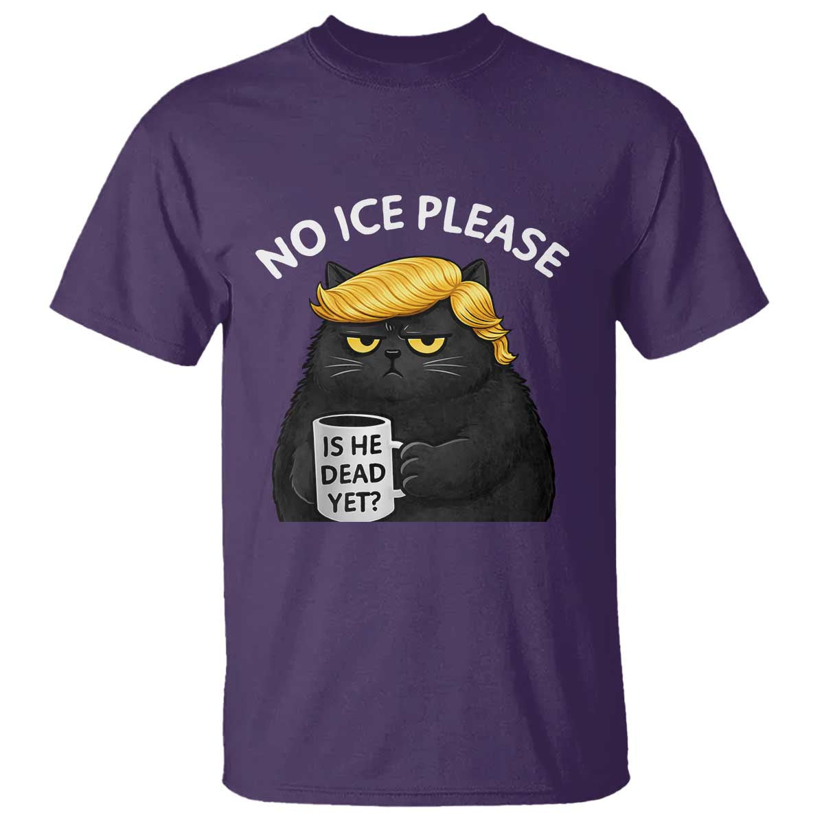 No ICE Protest T Shirt Is He Dead Yet Black Cat Meme