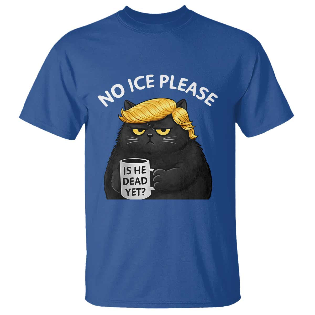 No ICE Protest T Shirt Is He Dead Yet Black Cat Meme