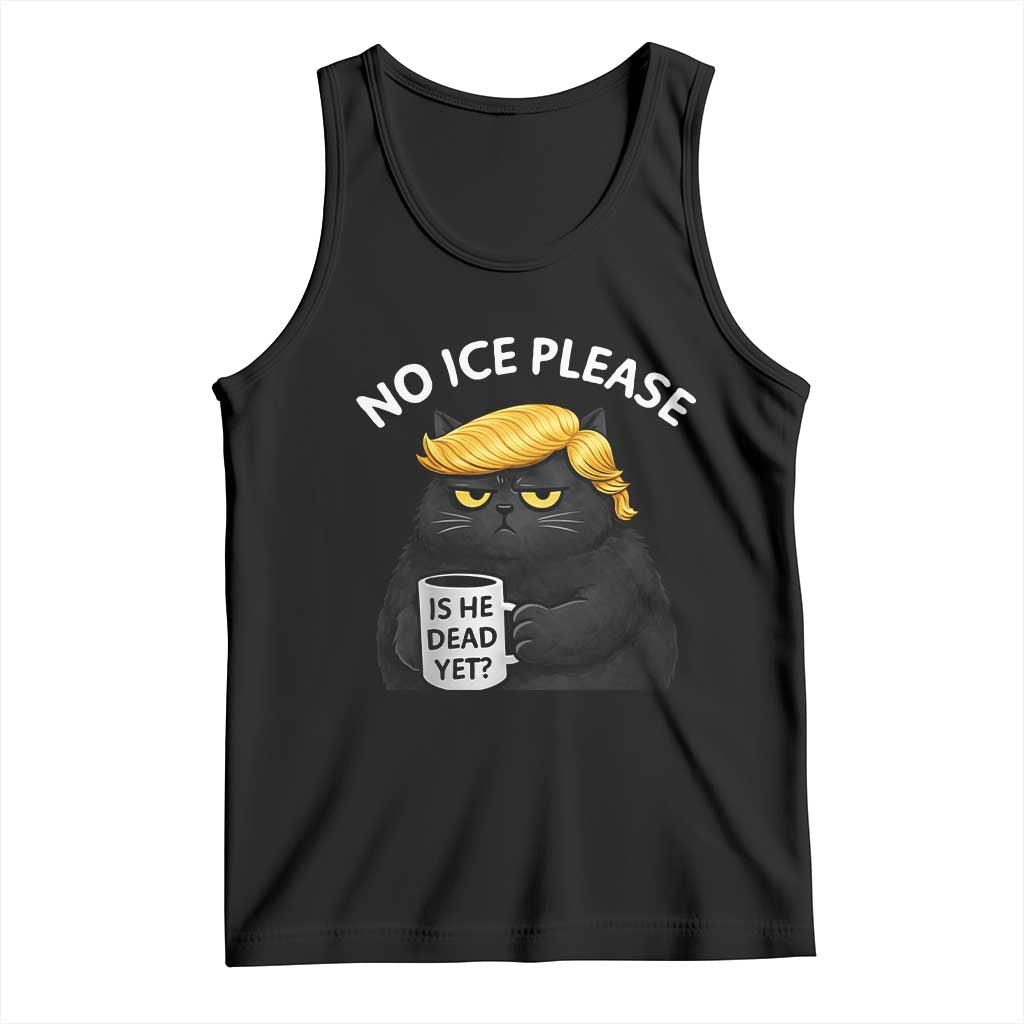 No ICE Protest Tank Top Is He Dead Yet Black Cat Meme