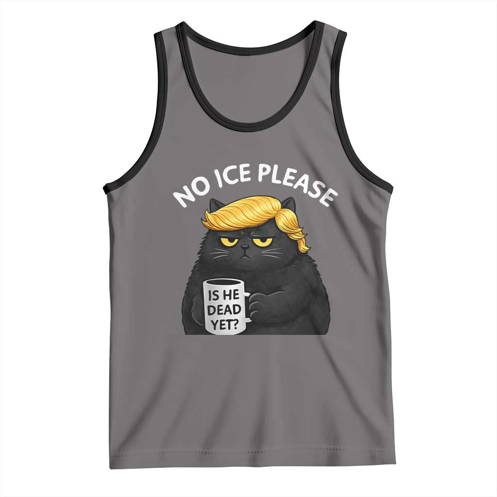 No ICE Protest Tank Top Is He Dead Yet Black Cat Meme