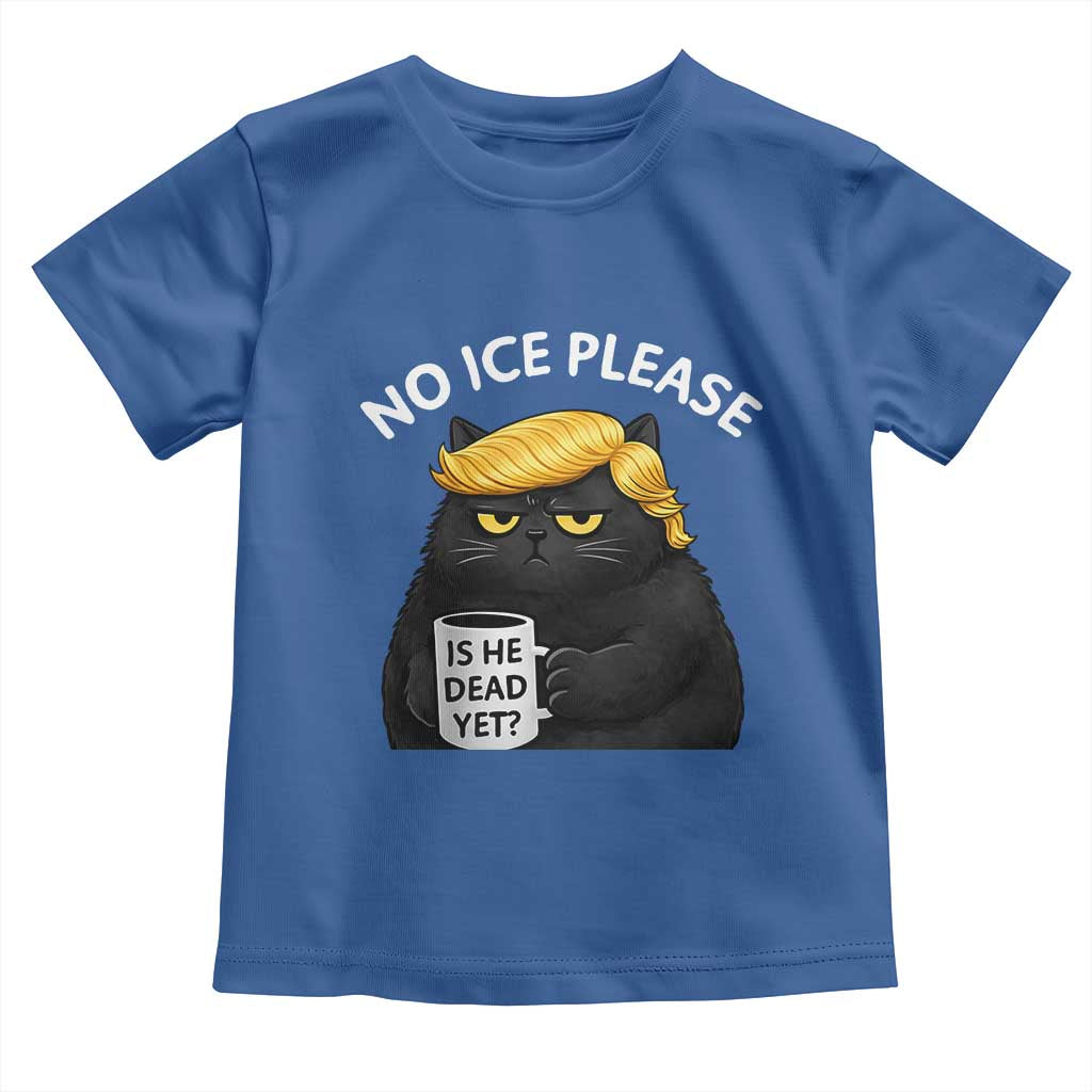 No ICE Protest Toddler T Shirt Is He Dead Yet Black Cat Meme