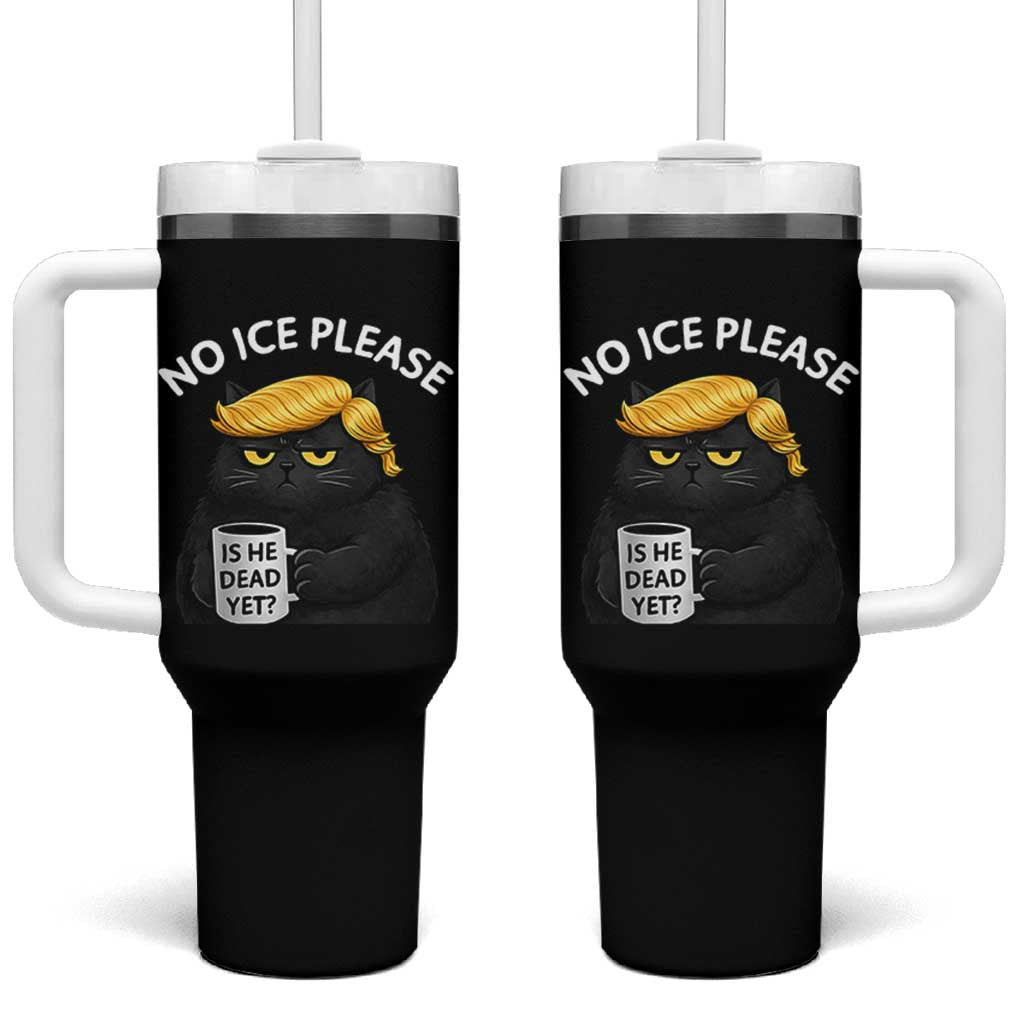 No ICE Protest Tumbler With Handle Is He Dead Yet Black Cat Meme