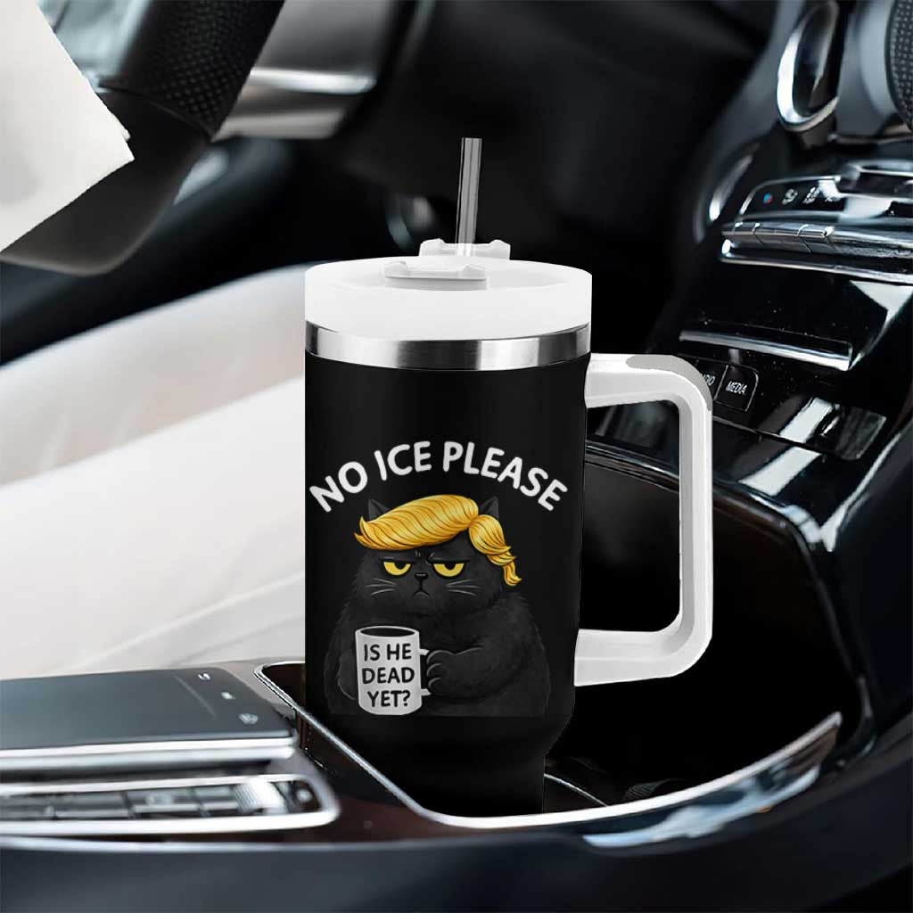 No ICE Protest Tumbler With Handle Is He Dead Yet Black Cat Meme