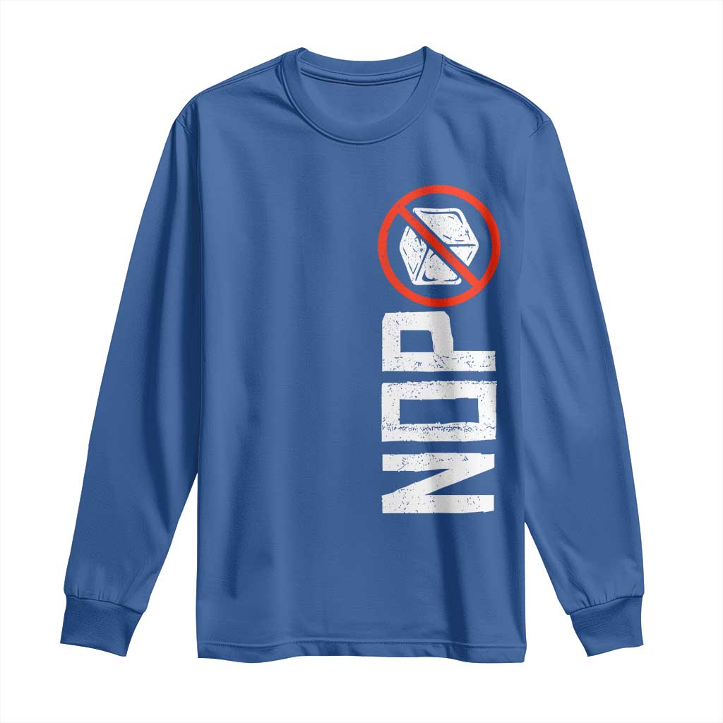 No ICE Protest Long Sleeve Shirt Nope Sign Vertical