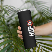 No ICE Protest Skinny Tumbler Nope Sign Vertical