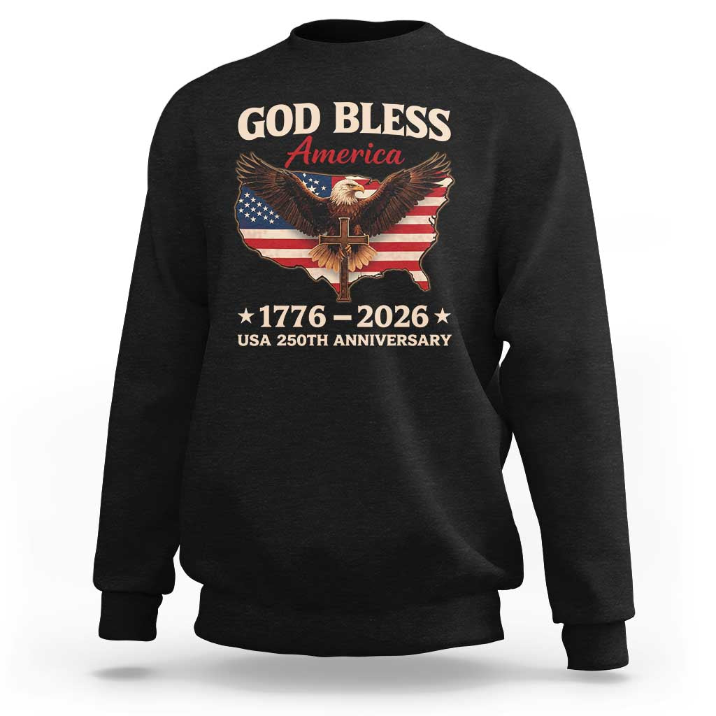 God Bless America 250th Anniversary Sweatshirt 250 Years USA 4th Of July