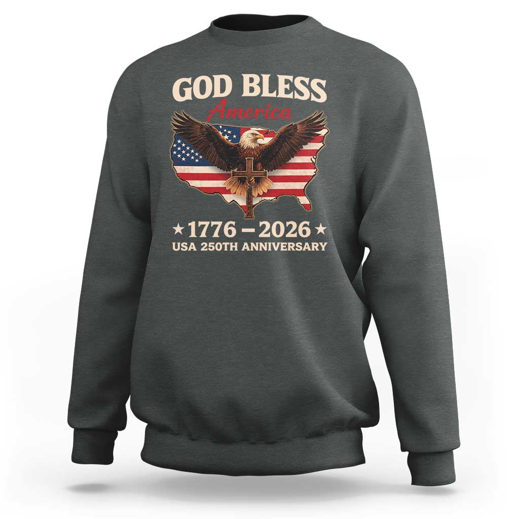 God Bless America 250th Anniversary Sweatshirt 250 Years USA 4th Of July