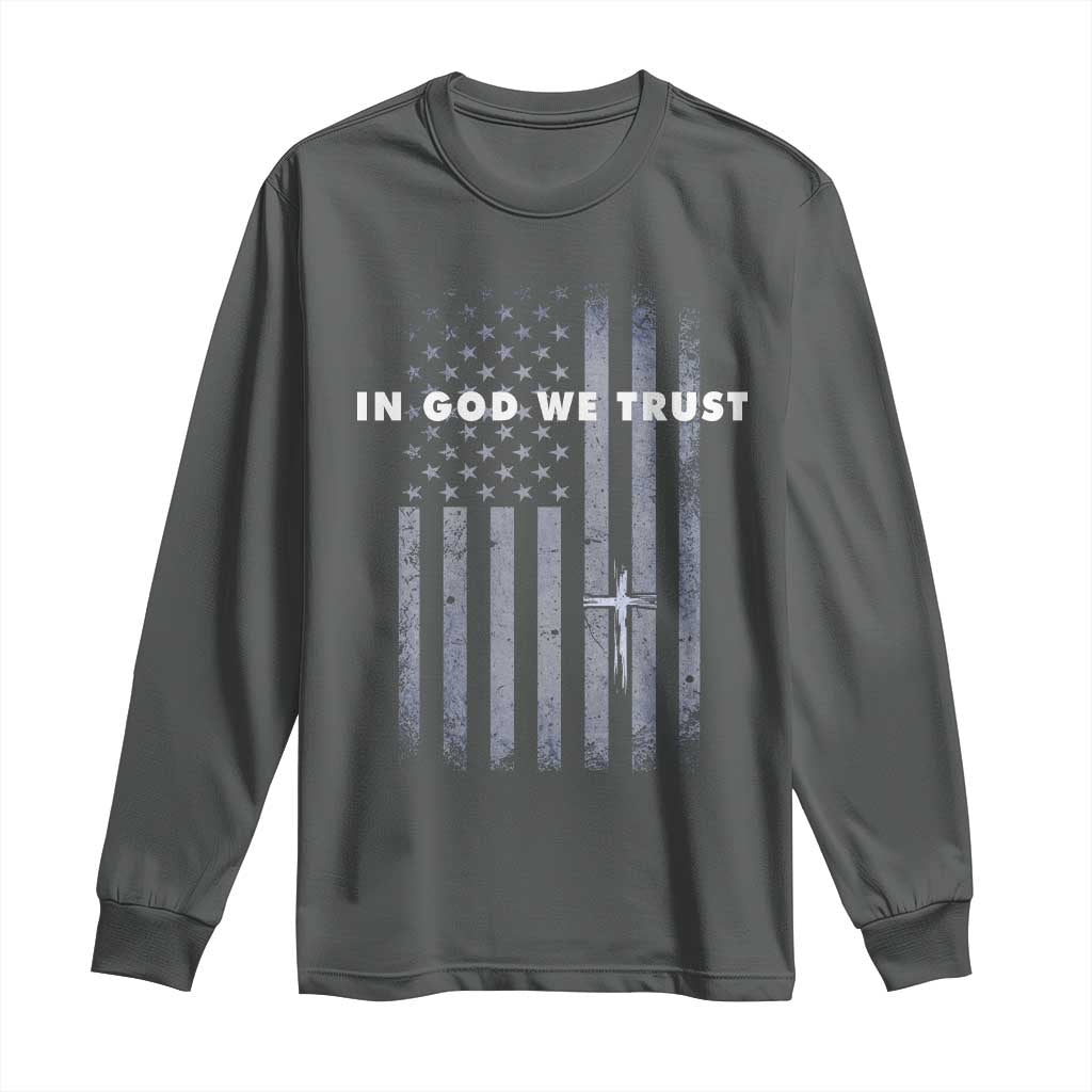 USA Flag Religious Quote Long Sleeve Shirt In God We Trust American Patriotic Faith 4th of July Cross