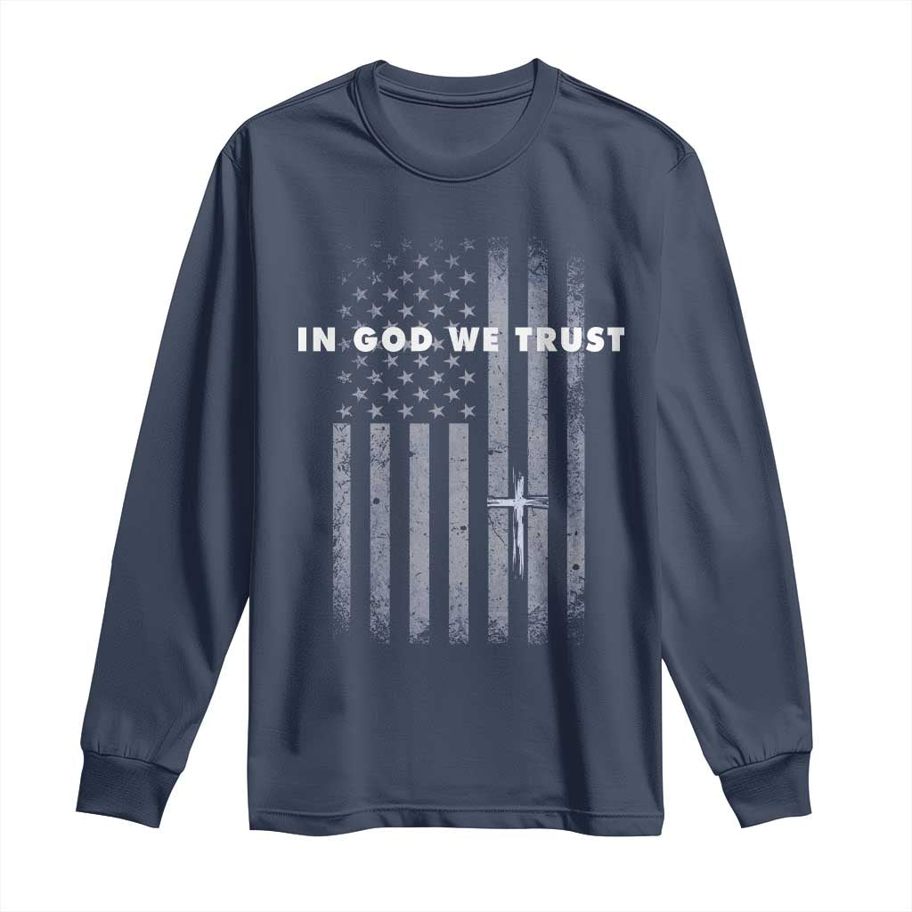 USA Flag Religious Quote Long Sleeve Shirt In God We Trust American Patriotic Faith 4th of July Cross