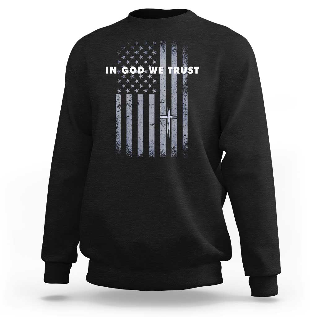 USA Flag Religious Quote Sweatshirt In God We Trust American Patriotic Faith 4th of July Cross