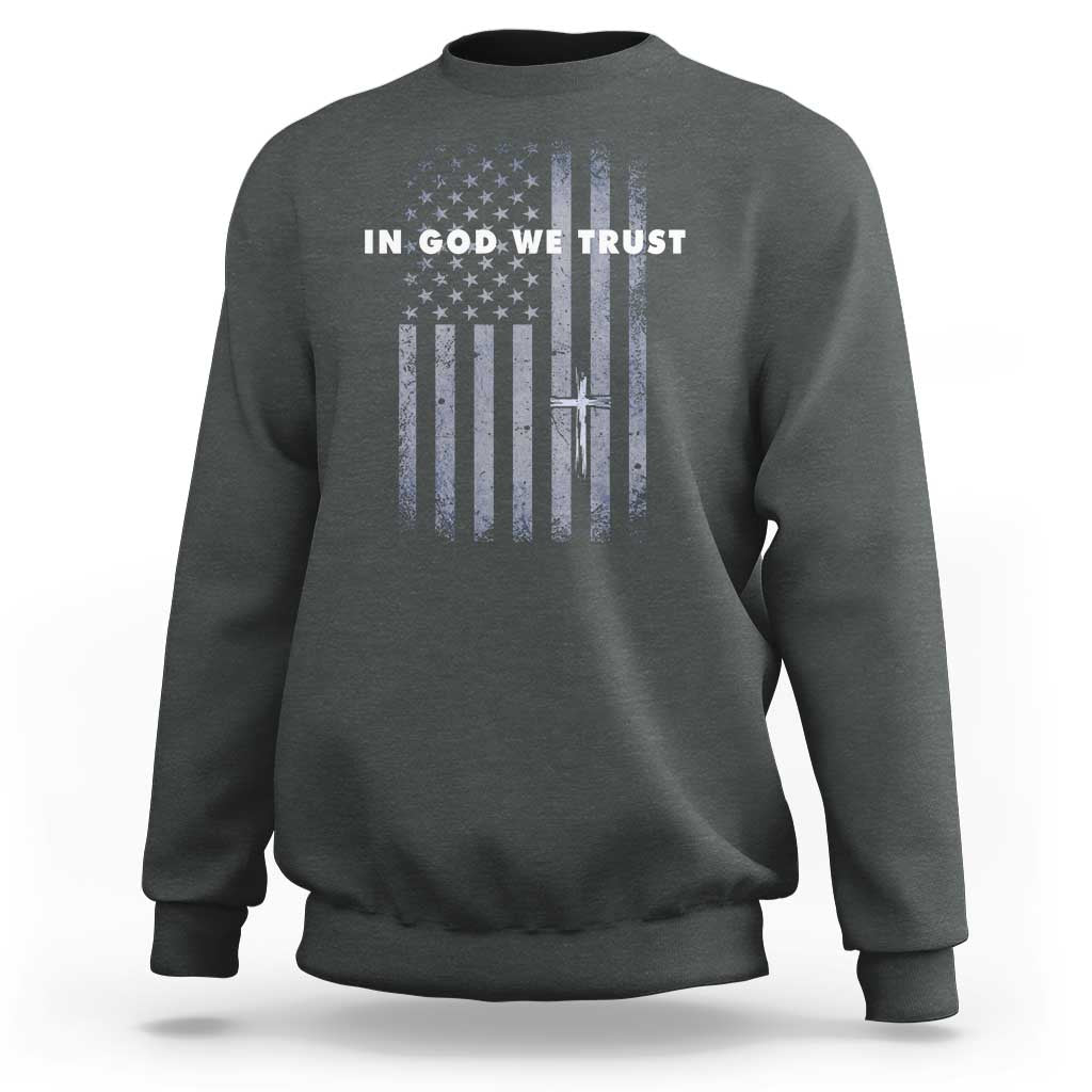 USA Flag Religious Quote Sweatshirt In God We Trust American Patriotic Faith 4th of July Cross