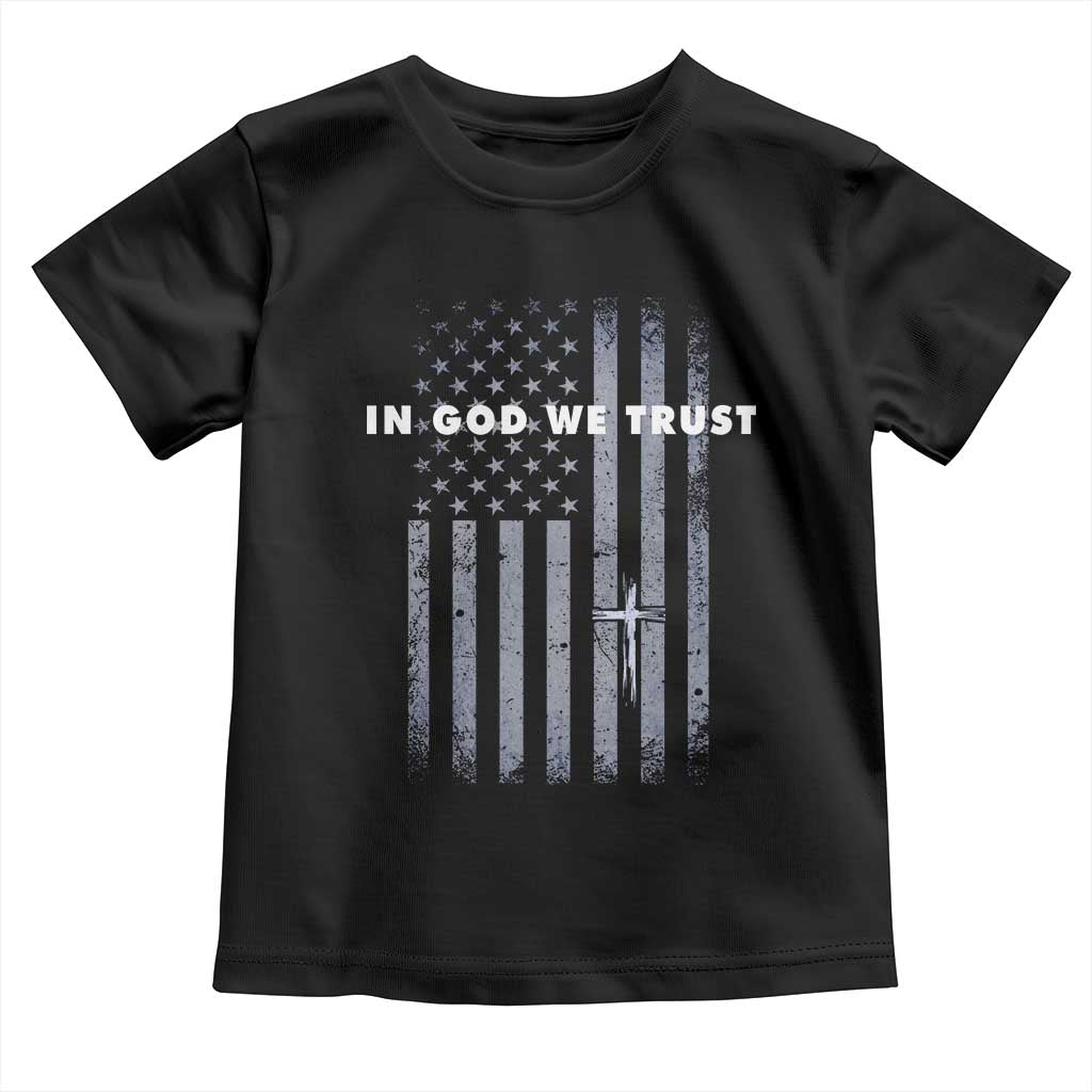 USA Flag Religious Quote Toddler T Shirt In God We Trust American Patriotic Faith 4th of July Cross
