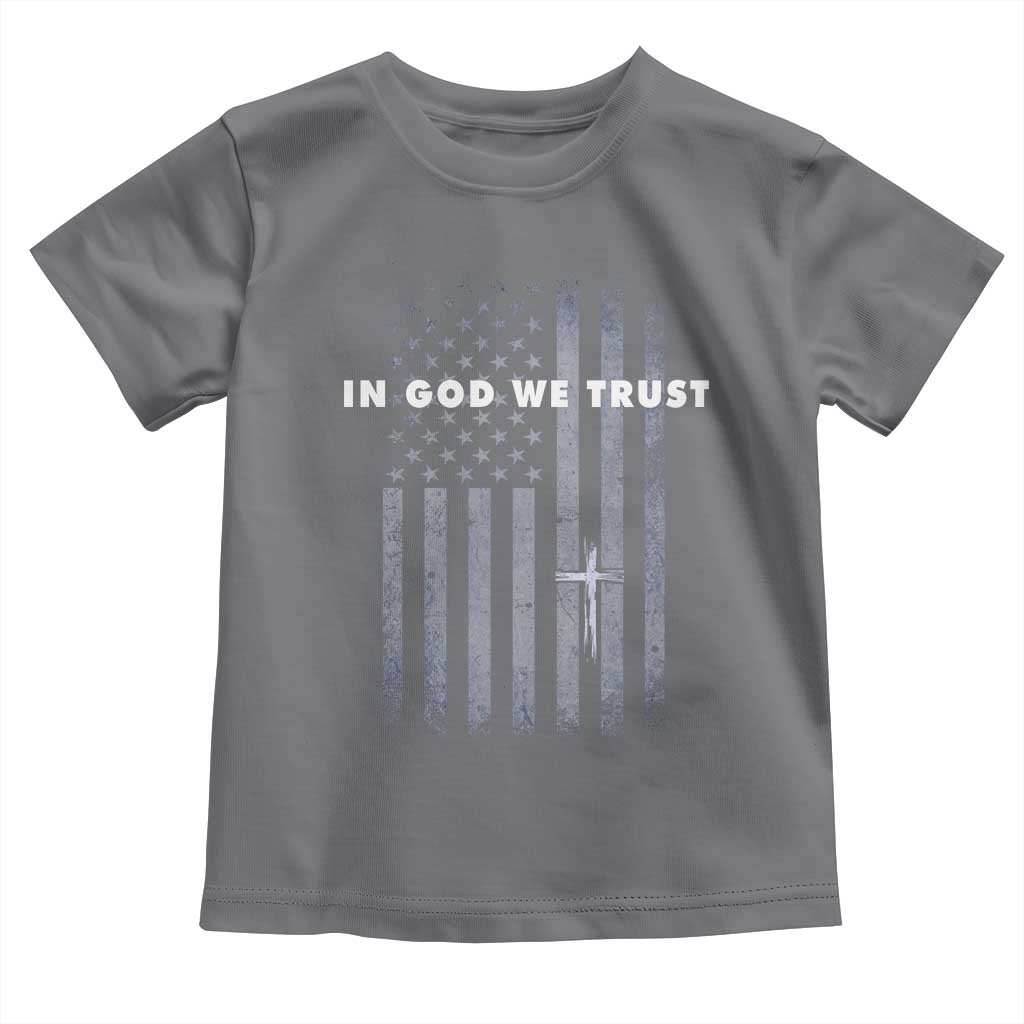 USA Flag Religious Quote Toddler T Shirt In God We Trust American Patriotic Faith 4th of July Cross