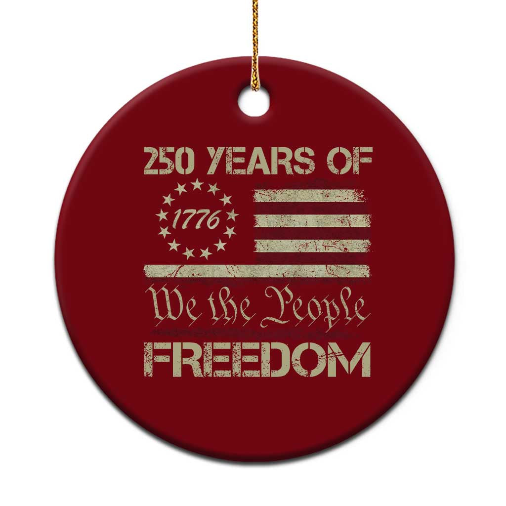 250 Years United States Ceramic Ornament We The People 1776 2026 Flag Memorial Day Patriotic 250th Birthday