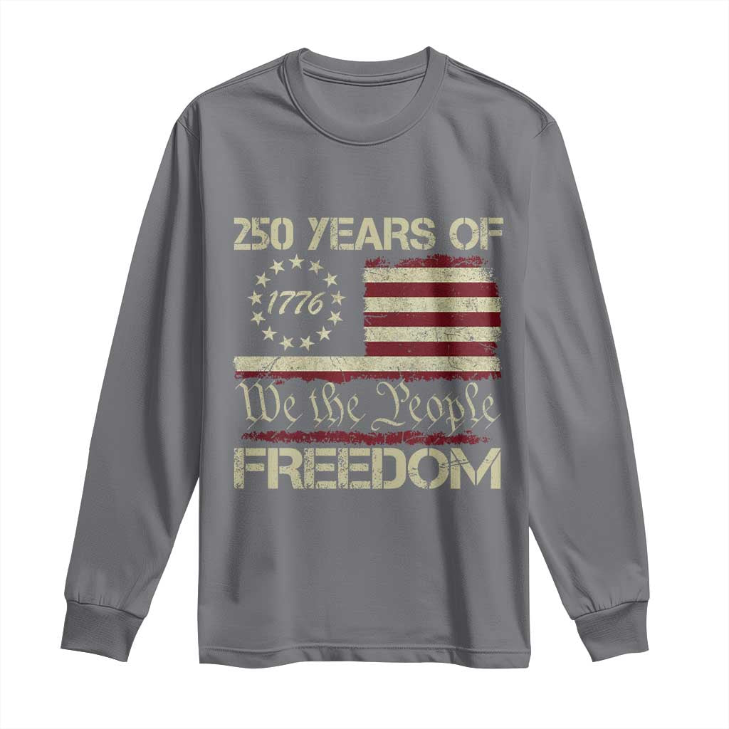 250 Years United States Long Sleeve Shirt We The People 1776 2026 Flag Memorial Day Patriotic 250th Birthday