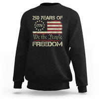 250 Years United States Sweatshirt We The People 1776 2026 Flag Memorial Day Patriotic 250th Birthday