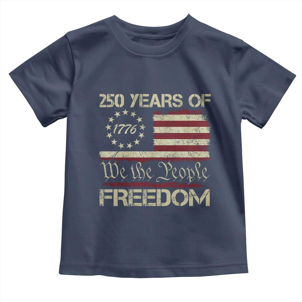 250 Years United States Toddler T Shirt We The People 1776 2026 Flag Memorial Day Patriotic 250th Birthday