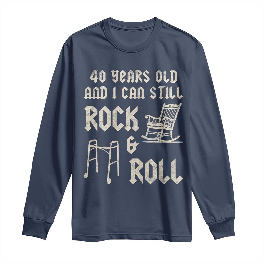 40th Birthday Gift For Men Long Sleeve Shirt Funny Man Saying Gag Gift 40 Years Old Birthday