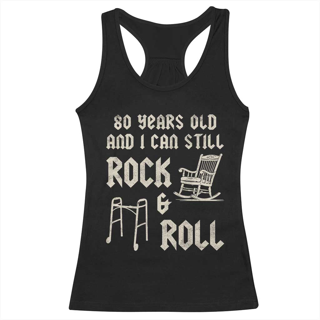 80th Birthday Gift For Men Racerback Tank Top Funny Man Saying Gag Gift 80 Years Old Birthday