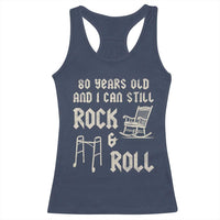 80th Birthday Gift For Men Racerback Tank Top Funny Man Saying Gag Gift 80 Years Old Birthday