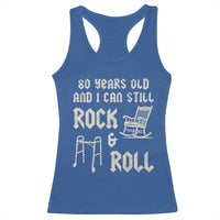 80th Birthday Gift For Men Racerback Tank Top Funny Man Saying Gag Gift 80 Years Old Birthday