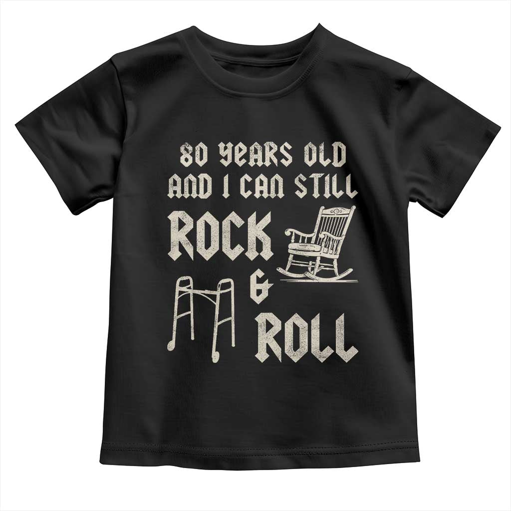80th Birthday Gift For Men Toddler T Shirt Funny Man Saying Gag Gift 80 Years Old Birthday