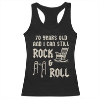 70th Birthday Gift For Men Racerback Tank Top Funny Man Saying Gag Gift 70 Years Old Birthday