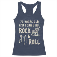 70th Birthday Gift For Men Racerback Tank Top Funny Man Saying Gag Gift 70 Years Old Birthday