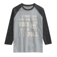 70th Birthday Gift For Men Raglan Shirt Funny Man Saying Gag Gift 70 Years Old Birthday
