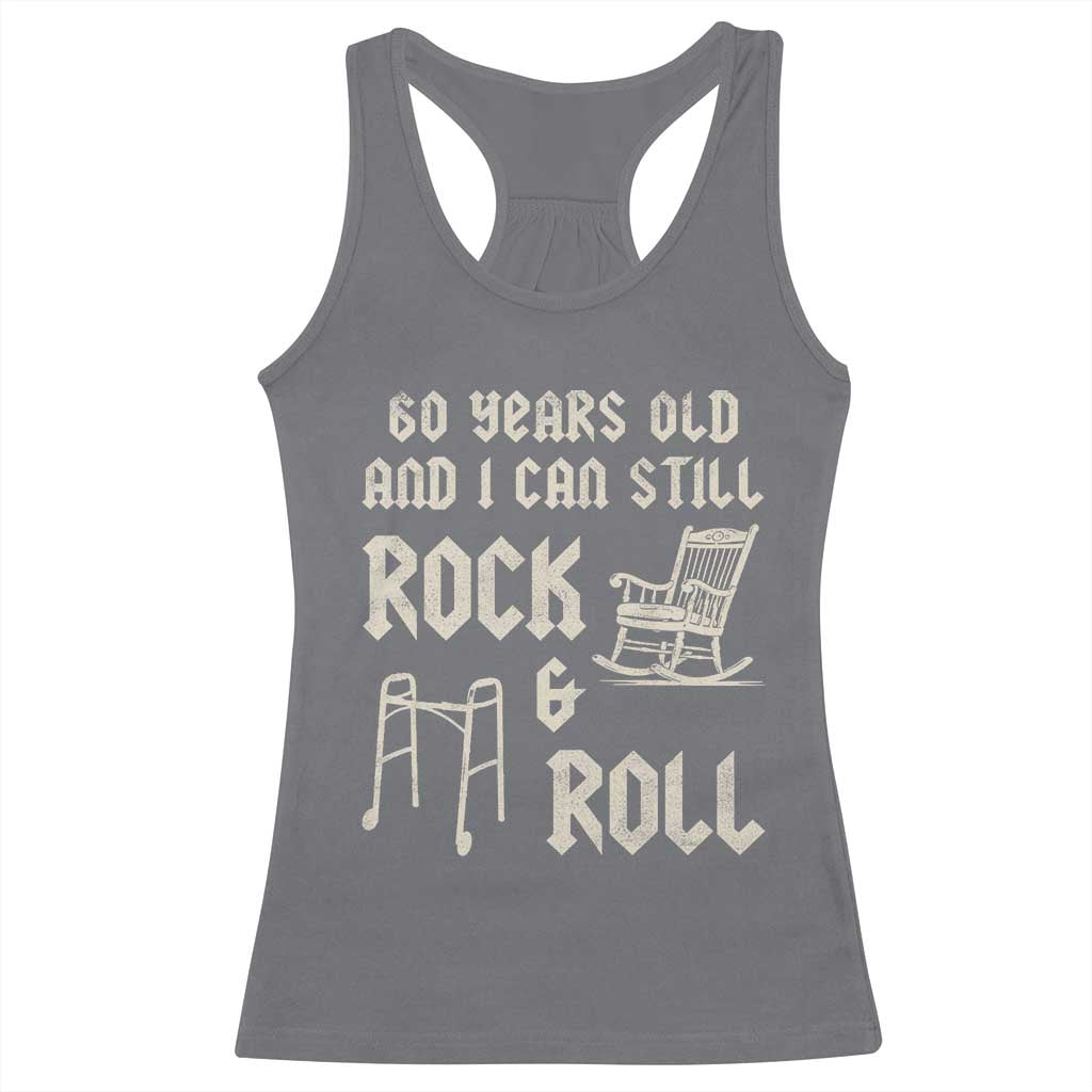 60th Birthday Gift For Men Racerback Tank Top Funny Man Saying Gag Gift 60 Years Old Birthday