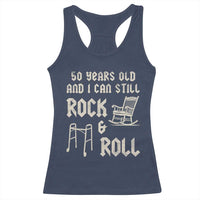 50th Birthday Gift For Men Racerback Tank Top Funny Man Saying Gag Gift 50 Years Old Birthday