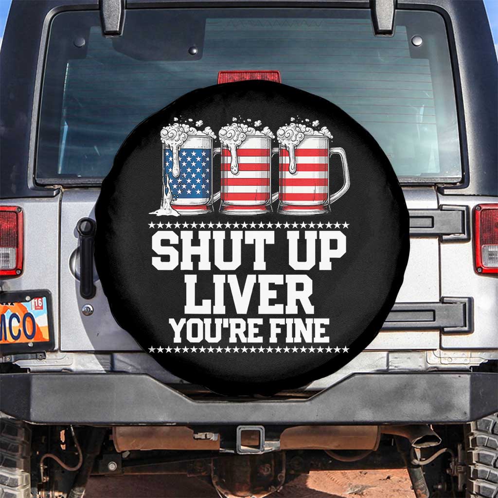 Beer American Flag 4th of July Spare Tire Cover Merica Drinking USA Shut Up Liver You Are Fine - Wonder Print Shop