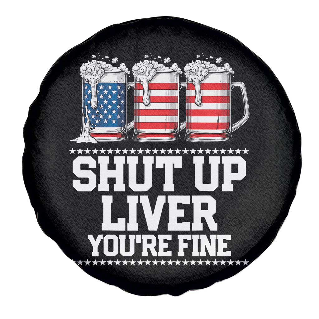 Beer American Flag 4th of July Spare Tire Cover Merica Drinking USA Shut Up Liver You Are Fine - Wonder Print Shop